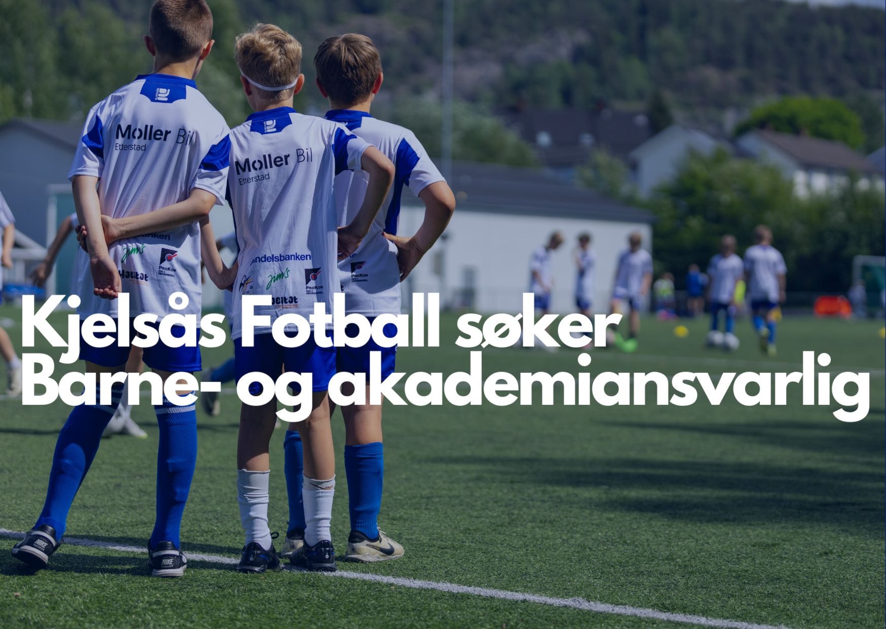 Kjelsås Fotball søker ny Barne- og akademiansvarlig (100%)